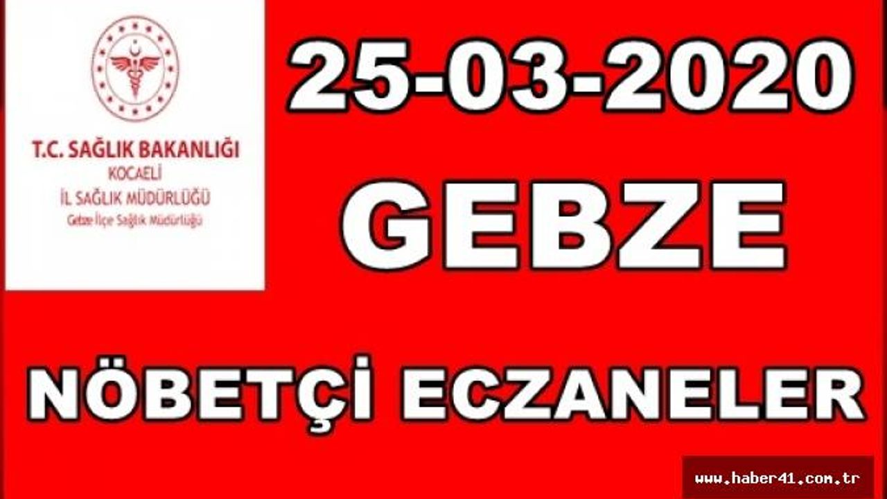 25-03-2020 Gebze Nöbetçi Eczaneleri