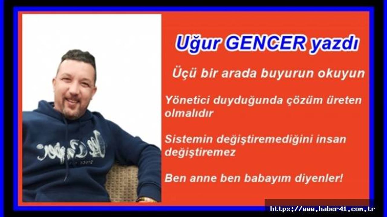 Uğur GENCER yazdı...Üçü bir arada buyurun okuyun