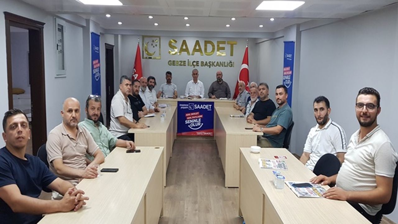 Saadet Partisi Gebze İlçe Toplantısında Gazze Çağrısı: “İnsanlık Filosu Yola Çıkmalı”