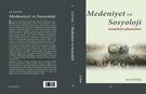 Sosyolojiye İmajoloji Merkezli Yeni Bir Yorum: “Medeniyet ve Sosyoloji” 3. Baskısıyla Raflarda