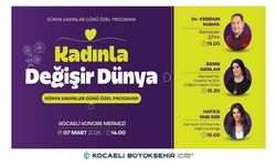 8 Mart, “Kadınla Değişir Dünya” temasıyla kutlanacak