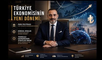 Türkiye Ekonomisinin Yeni Dönemi: Para Politikası, Küresel Riskler ve Teknoloji Ekonomisinin Stratejik Önemi