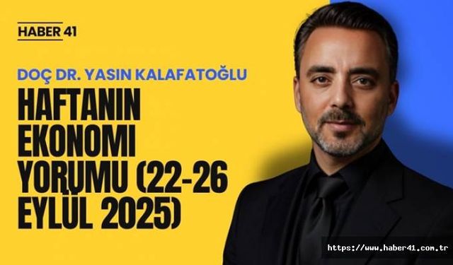 Haftanın Ekonomi Yorumu (22–26 Eylül 2025)
