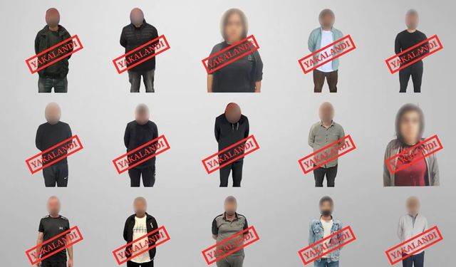 13'ü uluslararası 15 şüpheli Türkiye'de!