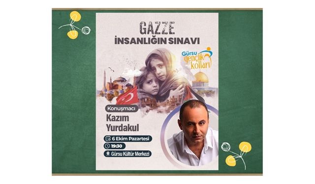 Kazım Yurdakul, Gürsu’da Gazze İçin Konuşacak