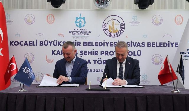 Büyükakın imzaladı: Kocaeli ile Sivas kardeş oldu