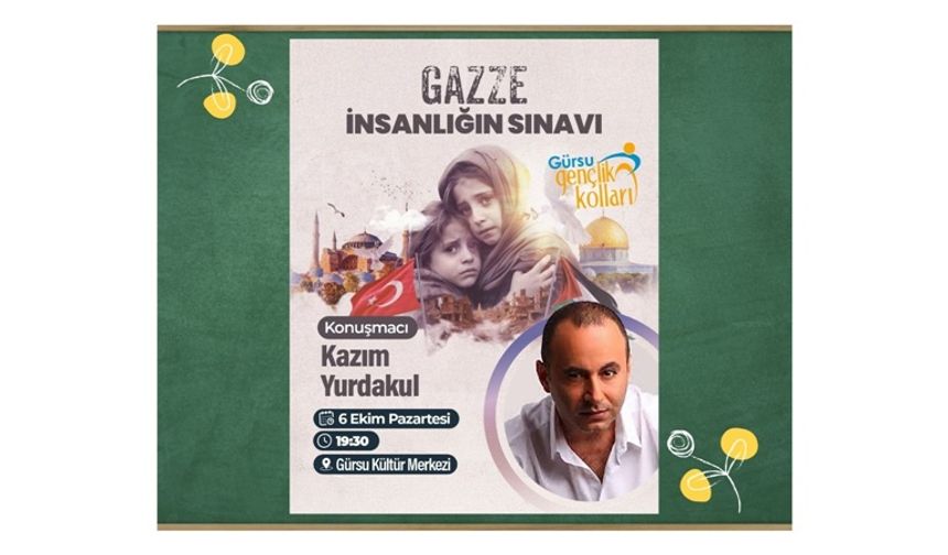 Kazım Yurdakul, Gürsu’da Gazze İçin Konuşacak