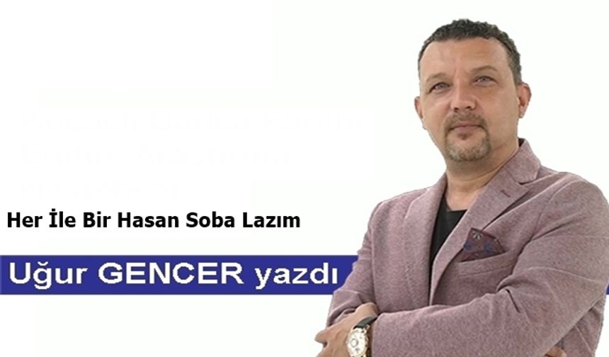 Her İle Bir Hasan Soba Lazım