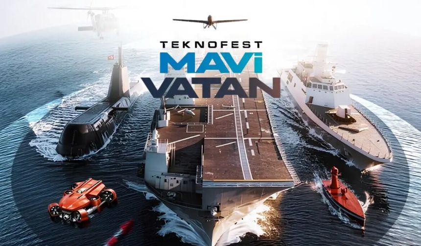 TEKNOFEST Mavi Vatan’ın tarihi belli oldu